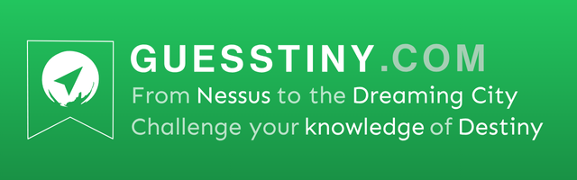 GUESSTINY.COM - From Nessus to the Dreaming City, Challenge your knowledge of Destiny